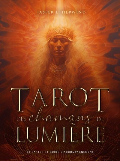 TAROT DES CHAMANS DE LUMIERE (COFFRET 78 CARTES +GUIDE D'ACCOMPAG