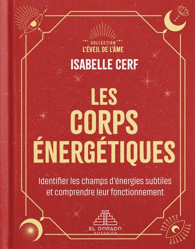 CORPS ENERGETIQUES : IDENTIFIER LES CHAMPS D'ENERGIES SUBTILE