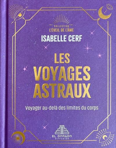 VOYAGES ASTRAUX : VOYAGER AU-DELA DES LIMITES DU CORPS