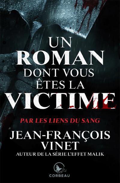 UN ROMAN DONT VOUS ETES LA VICTIME : PAR LES LIENS DU SANG