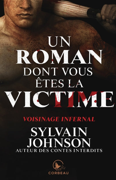UN ROMAN DONT VOUS ETES LA VICTIME :  VOISINAGE INFERNAL