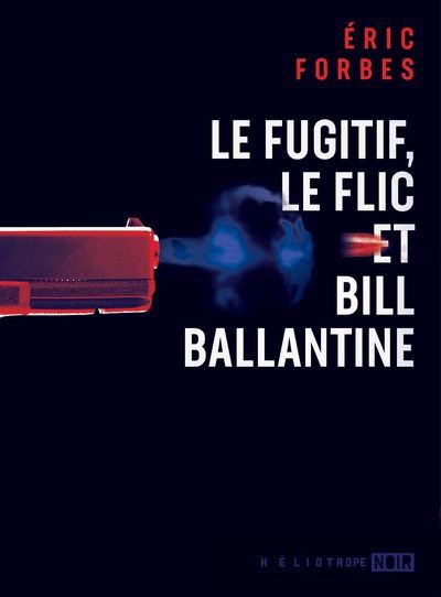 FUGITIF, LE FLIC ET BILL BALLANTINE