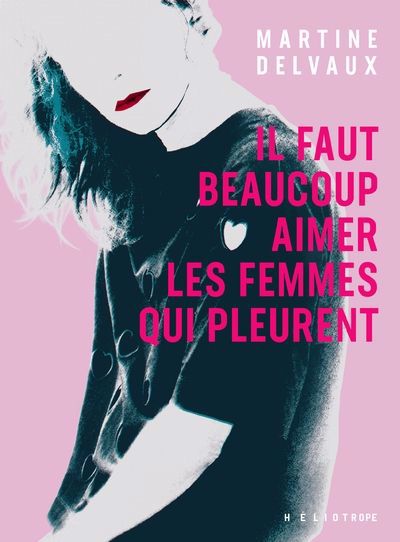 IL FAUT BEAUCOUP AIMER LES FEMMES QUI PLEURENT