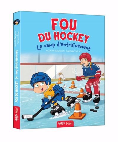 FOU DU HOCKEY TOME 7 LE CAMP D'ENTRAINEMENT