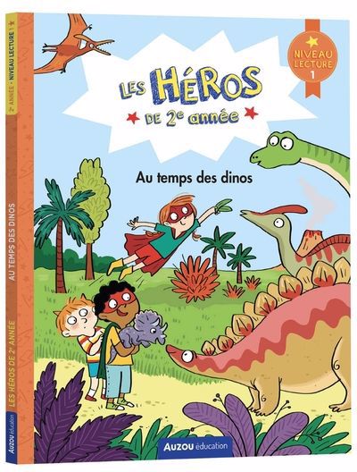 LES HÉROS DE 2E ANNÉE : AU TEMPS DES DINOS