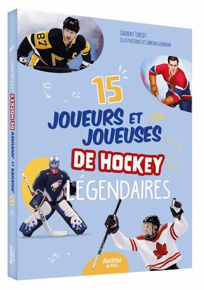 15 JOUEURS ET JOUEUSES DE HOCKEY LEGENDAIRES