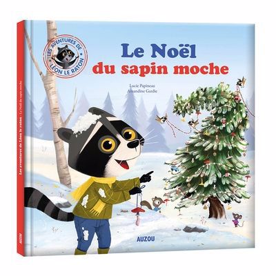 NOEL DU SAPIN MOCHE : LEON LE RATON (PETIT FORMAT)