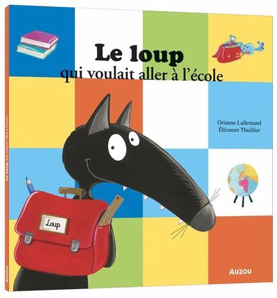 LOUP QUI VOULAIT ALLER A L'ECOLE