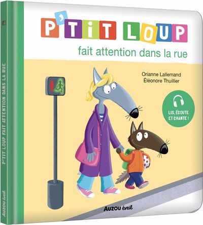 P'TIT LOUP FAIT ATTENTION DANS LA RUE