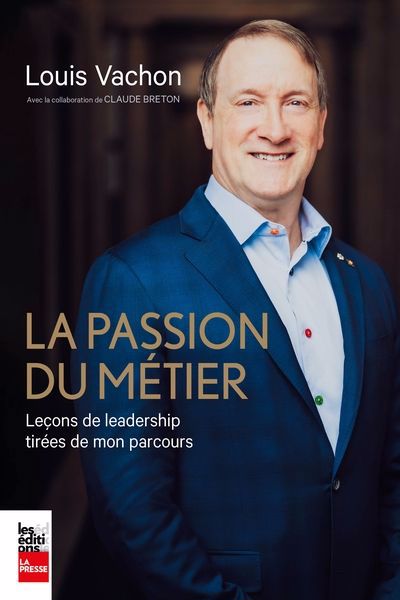 PASSION DU METIER (LA) : LECONS DE LEADERSHIP TIREES DE MON PARCO