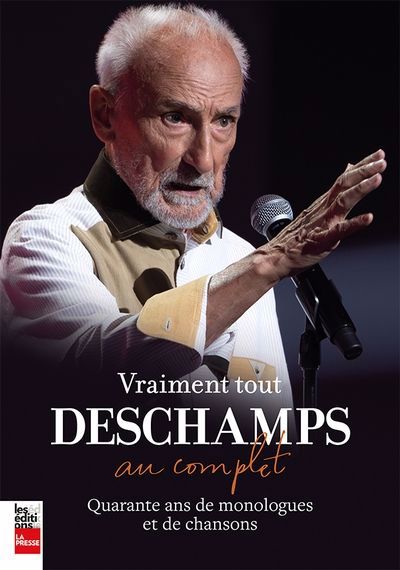 VRAIMENT TOUT DESCHAMPS...AU COMPLET:40 ANS DE MONOLOGUES ET DE CHANSONS