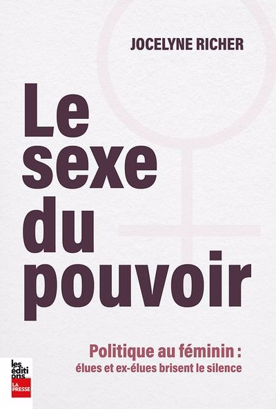 SEXE DU POUVOIR :POLITIQUE AU FEMININ : ELUES ET  EX-ELUES BRISEN