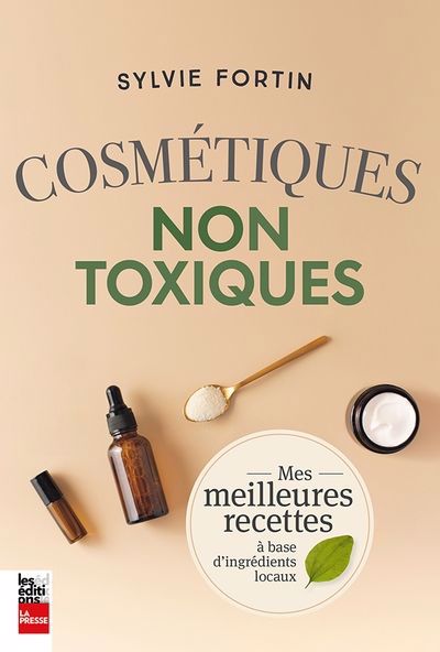 COSMETIQUES NON TOXIQUES : MES MEILLEURS RECETTES