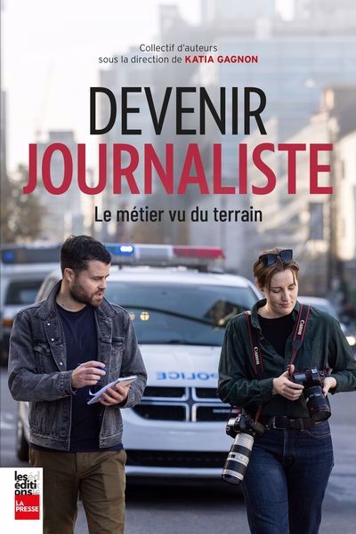 DEVENIR JOURNALISTE - LE METIER VU DU TERRAIN