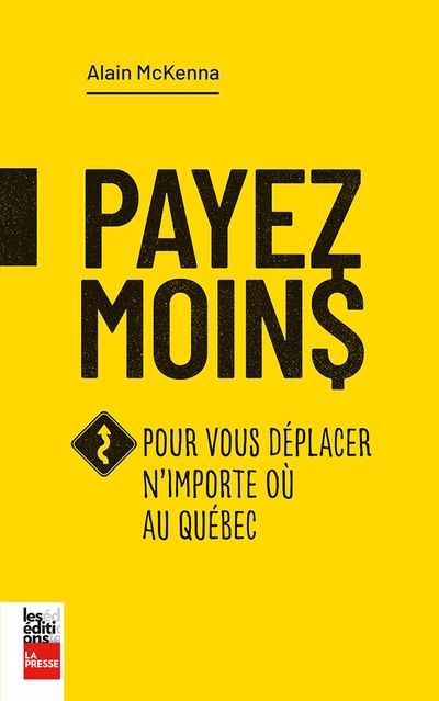 PAYEZ MOINS POUR VOUS DEPLACER N'IMPORTE OU AU    QUEBEC