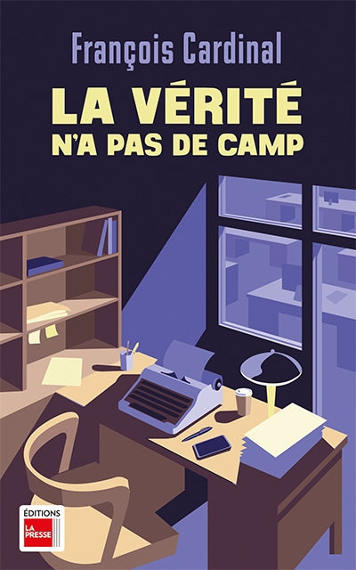 VERITE N'A PAS DE CAMP