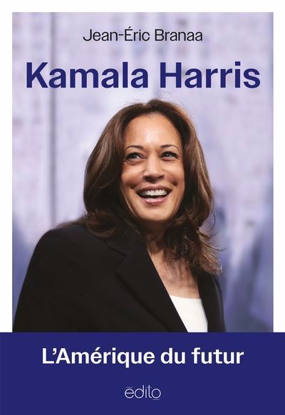 KAMALA HARRIS : L'AMERIQUE DU FUTUR