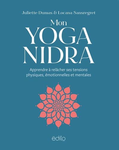 MON YOGA NIDRA : APPRENDRE A RELACHER SES TENSIONS PHYSIQUES, EMO