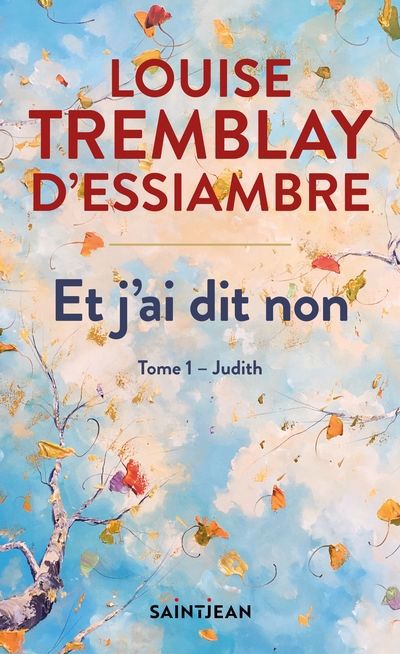 ET J'AI DIT NON TOME 1 : JUDITH | LOUISE TREMBLAY