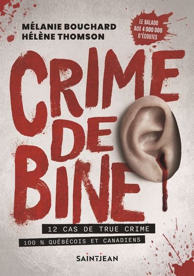 Crime de Bine : 12 cas de true crime 100 % québécois et canadiens