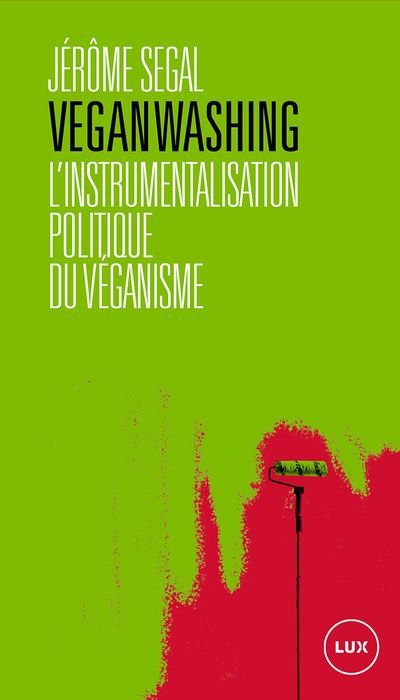 VEGANWASHING : L'INSTRUMENTALISATION POLITIQUE DU VÉGANISME