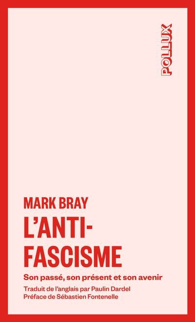 ANTIFASCISME : SON PASSÉ, SONT PRÉSENT ET SON AVENIR | MARK BRAY