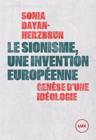 SIONISME, UNE INVENTION EUROPEENNE