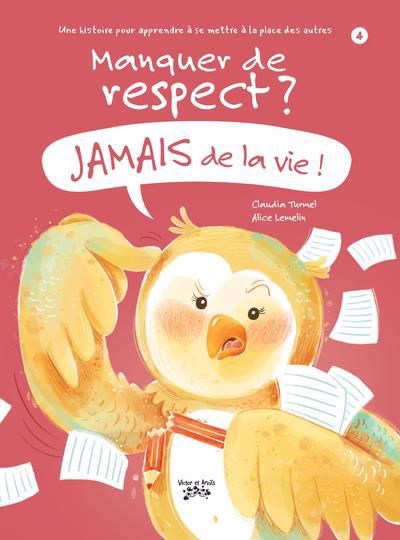 MANQUER DE RESPECT ? JAMAIS DE LA VIE ! TOME 4