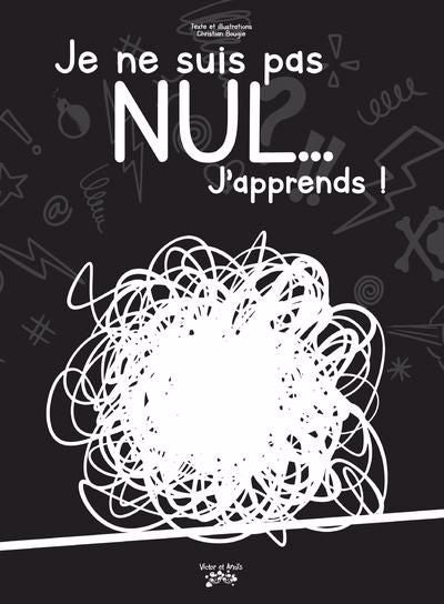 JE NE SUIS PAS NUL... J'APPRENDS !