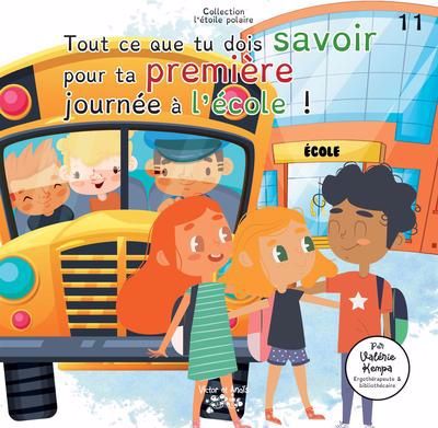 TOUT CE QUE TU DOIS SAVOIR POUR TA PREMIERE JOURNEE A L'ECOLE T11