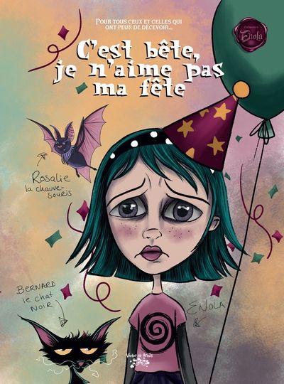 C'EST BETE, JE N'AIME PAS MA FETE