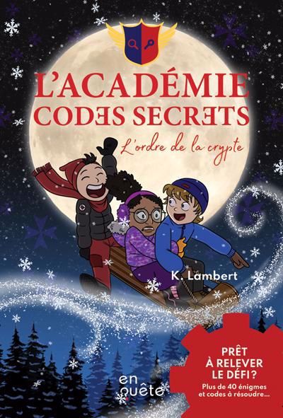 ACADEMIE CODES SECRETS : L'ORDRE DE LA CRYPTE