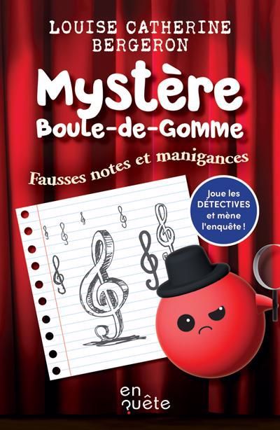 MYSTERE BOULE-DE-GOMME: FAUSSES NOTES ET MANIGANCES