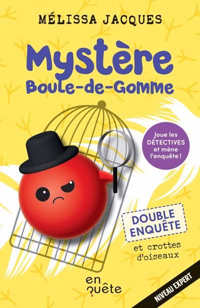 MYSTERE BOULE-DE-GOMME : DOUBLE ENQUETE ET CROTTES D'OISEAUX
