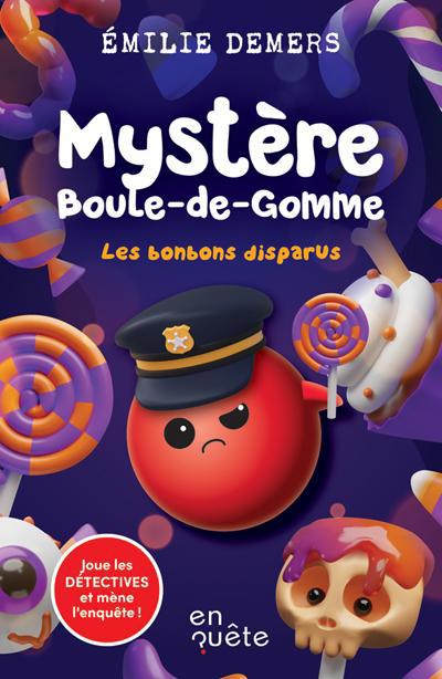 MYSTERE BOULE-DE-GOMME : LES BONBONS DISPARUS