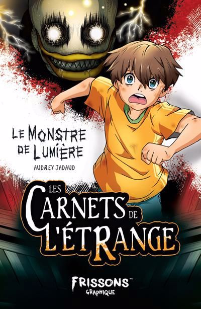 CARNETS DE L'ETRANGE : LE MONSTRE DE LUMIERE