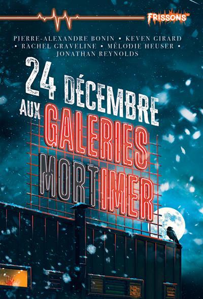 24 DÉCEMBRE AUX GALERIES MORTIMER