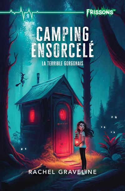 CAMPING ENSORCELE: LA TERRIBLE GORGONAIS (NOUVELLE EDITION)