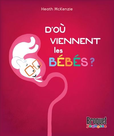 D'OU VIENNENT LES BEBES ?