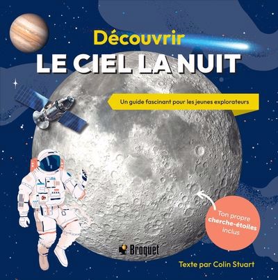 DECOUVRIR LE CIEL ET LA NUIT UN GUIDE FASCINANT POUR LES JEUNES