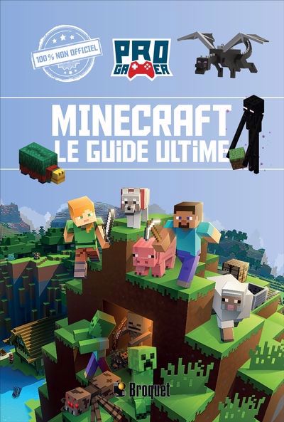 MINECRAFT  LE GUIDE ULTIME