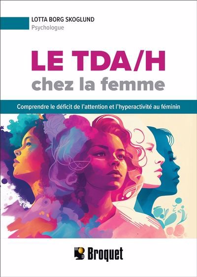 TDA/H CHEZ LA FEMME  COMPRENDRE LE DEFICIT DE L'ATTENTION ET