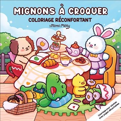 MIGNONS A CROQUER  COLORIAGE RECONFORTANT