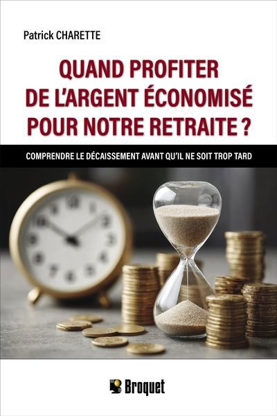 QUAND PROFITER DE L'ARGENT ECONOMISE POUR NOTRE RETRAITE ?