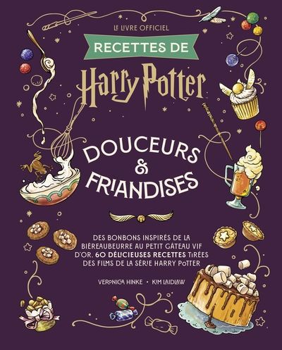 LIVRE OFFICIEL RECETTES DE HARRY POTTER LE  DOUCEURS & FRIAN