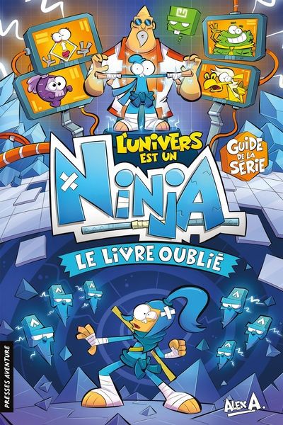 UNIVERS EST UN NINJA  HORS SERIE : LE LIVRE OUBLIE