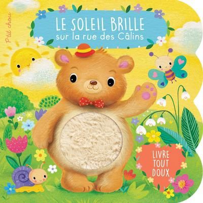 SOLEIL BRILLE SUR LA RUE DES CALINS : LIVRE TOUT DOUX