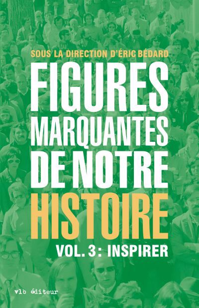 FIGURES MARQUANTES..NOTRE HIST. VOL.3