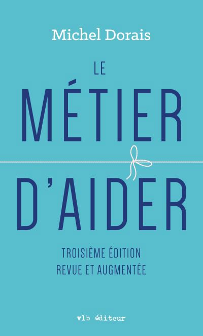 METIER D'AIDER -3E EDITIONS