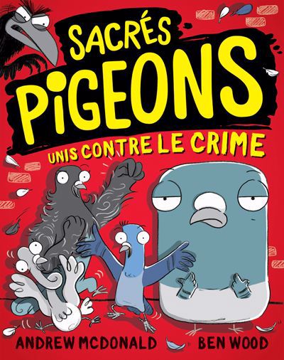 SACRES PIGEONS : UNIS CONTRE LE CRIME